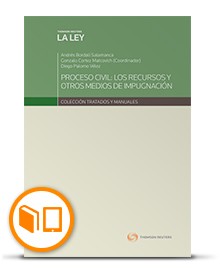 PROCESO CIVIL LOS RECURSOS Y OTROS MEDIOS DE IMPUGNACION (THOMSON REUTERS)