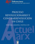 PROCESO REVOLUCIONARIO Y CONTRARREVOLUCIÓN EN CHILE