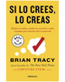 SI LO CREES, LO CREAS