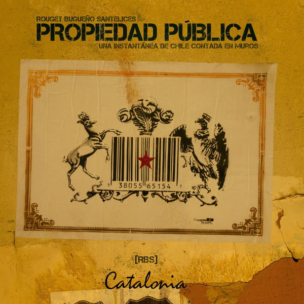 PROPIEDAD PUBLICA.Una instantanea de chile contada en muros