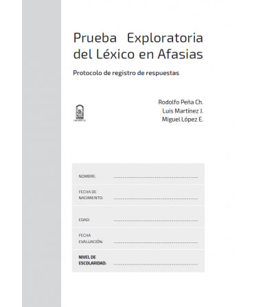 PRUEBA EXPLORATORIA DEL LEXICO EN AFASIAS - PROTOCOLO DE REGISTRO DE RESPUESTAS.