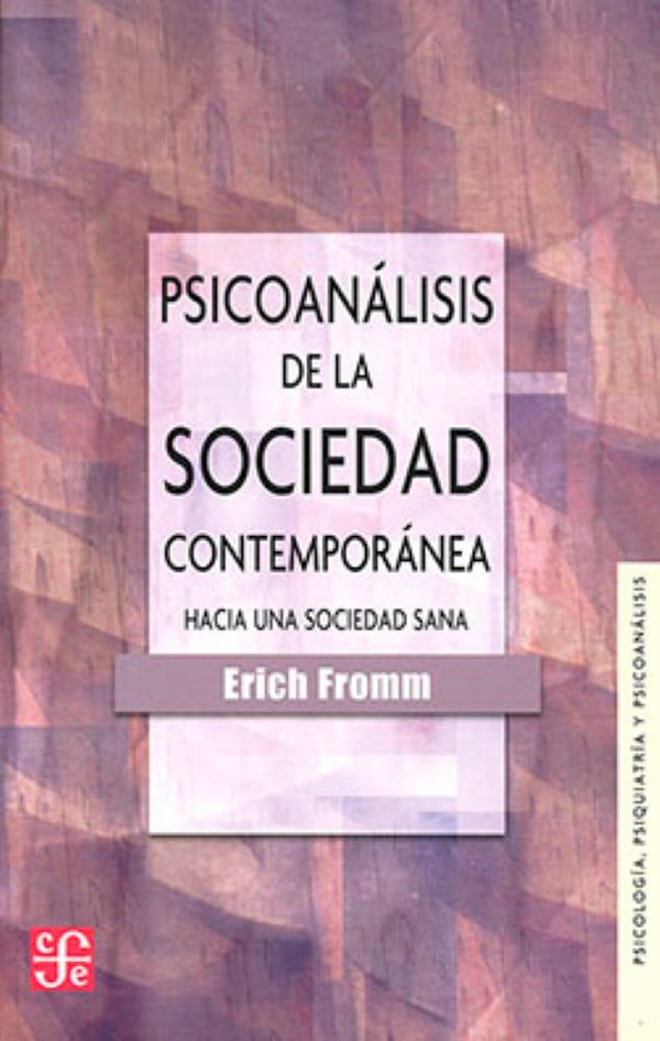 PSICOANALISIS DE LA SOCIEDAD CONTEMPORANEA: HACIA UNA SOCIEDAD SANA