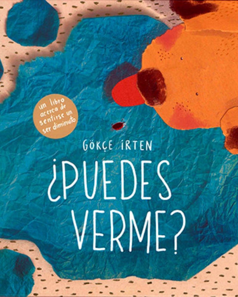 ¿PUEDES VERME? UN LIBRO ACERCA DE SENTIRSE UN SER DIMINUTO