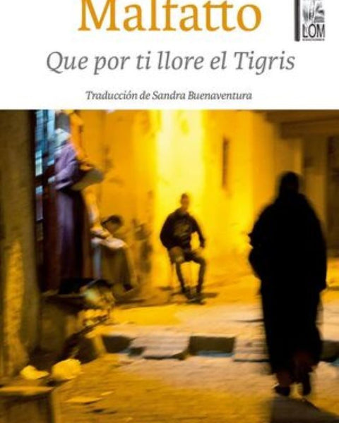 QUE POR TI LLORE EL TIGRIS