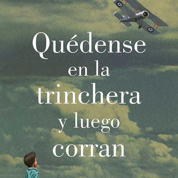 QUEDENSE EN LA TRINCHERA Y LUEGO CORRAN
