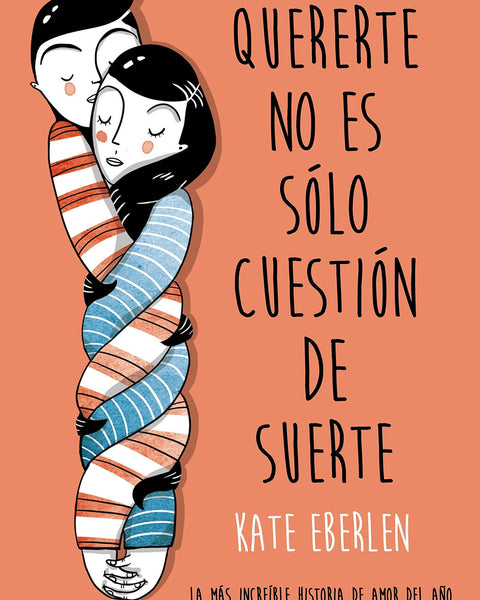 QUERERTE NO ES SOLO CUESTION DE SUERTE