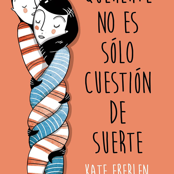 QUERERTE NO ES SOLO CUESTION DE SUERTE