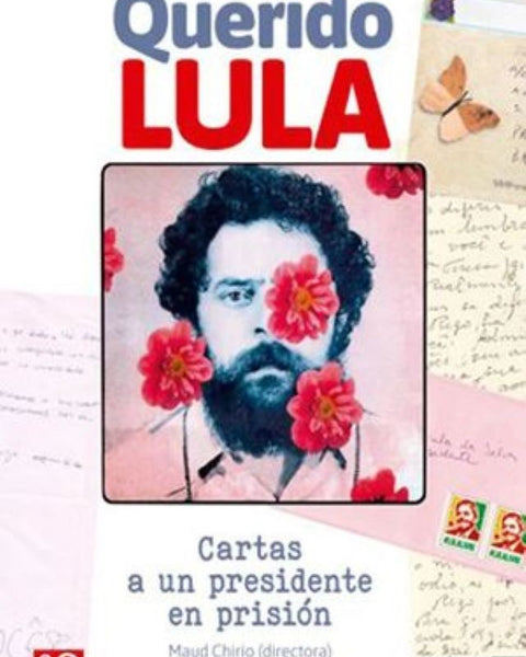 QUERIDO LULA. CARTAS A UN PRESIDENTE EN PRISION