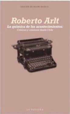 QUIMICA DE LOS ACONTECIIENTOS, LA: Crónicas y columnas desde Chile