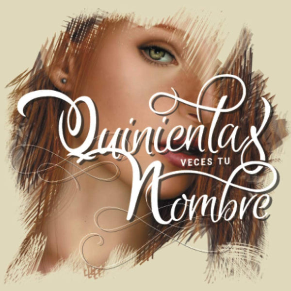 QUINIENTAS VECES TU NOMBRE