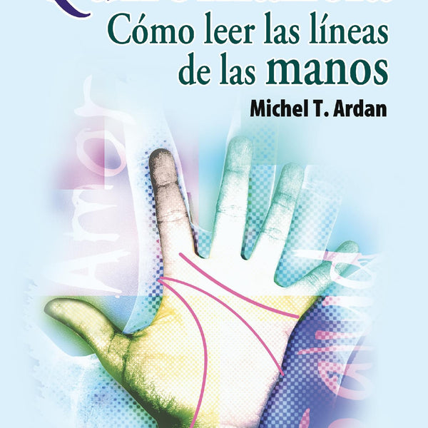 QUIROMANCIA . COMO LEER LAS LINEAS DE LAS MANOS