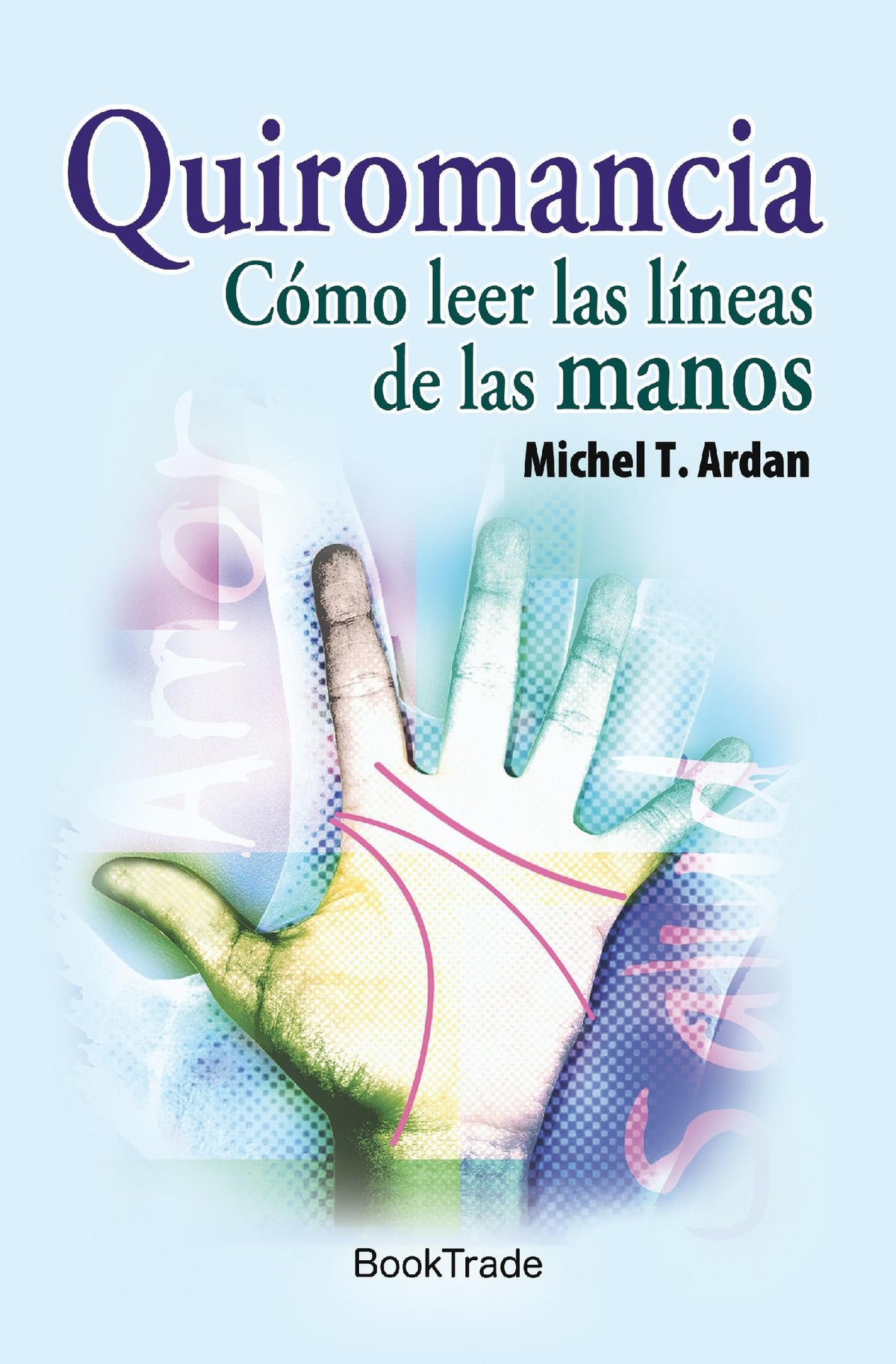QUIROMANCIA . COMO LEER LAS LINEAS DE LAS MANOS