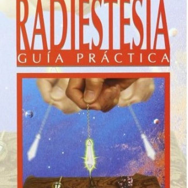 RADIESTESIA (guia practica)