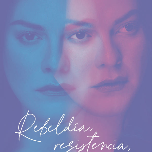 REBELDIA, RESISTENCIA , AMOR