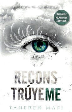 RECONSTRUYEME (SAGA SHATTER ME 4)