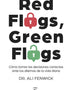 RED FLAGS, GREEN FLAGS