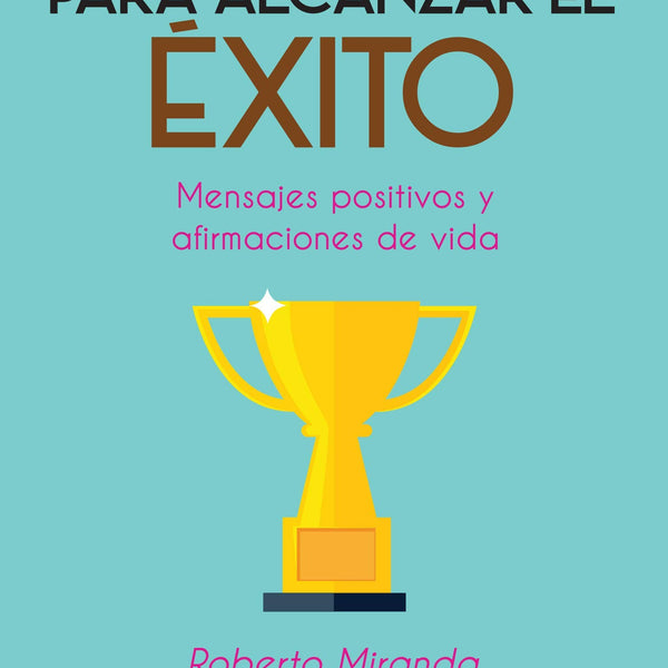 REFLEXIONES PARA ALCANZAR EL EXITO