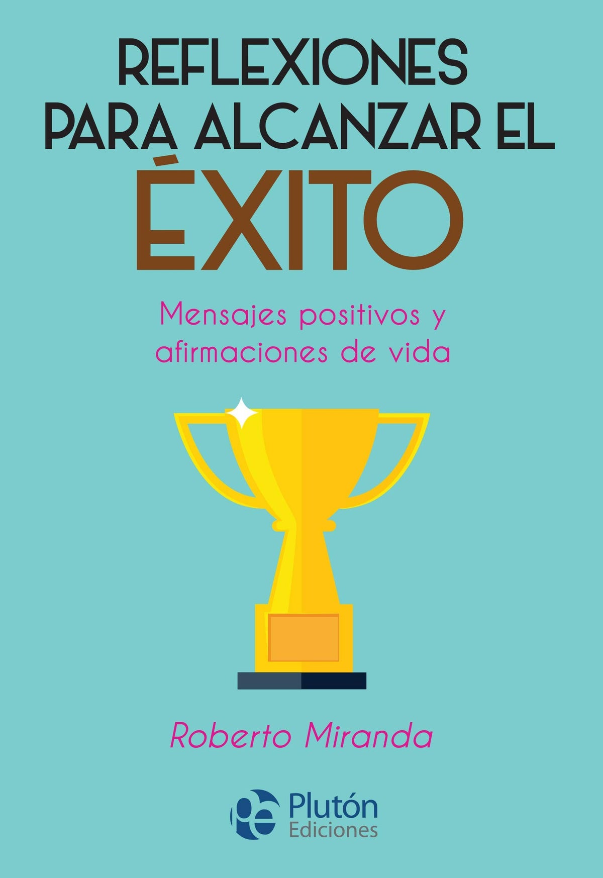 REFLEXIONES PARA ALCANZAR EL EXITO