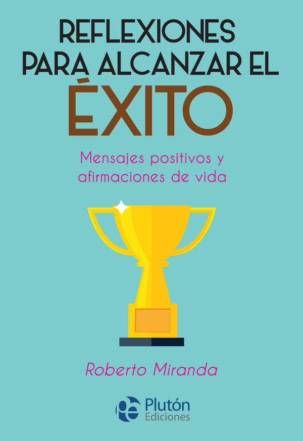 REFLEXIONES PARA ALCANZAR EL EXITO