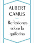 REFLEXIONES SOBRE LA GUILLOTINA