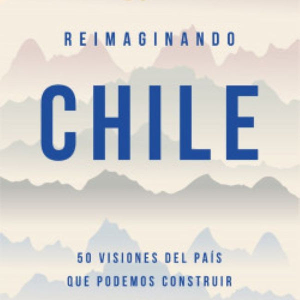 REIMAGINANDO CHILE