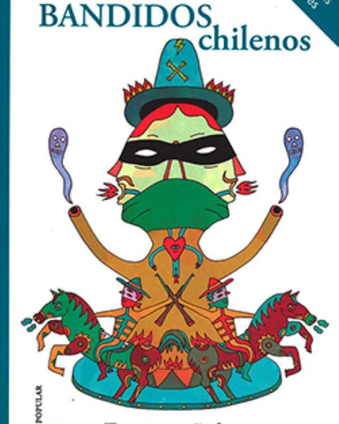 RELATOS DE BANDIDOS CHILENOS. ANTOLOGÍA