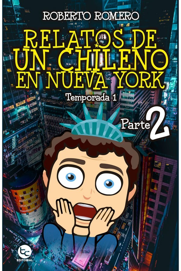 RELATOS DE UN CHILENO EN NUEVA YORK, PARTE 2 - TEMPORADA 1