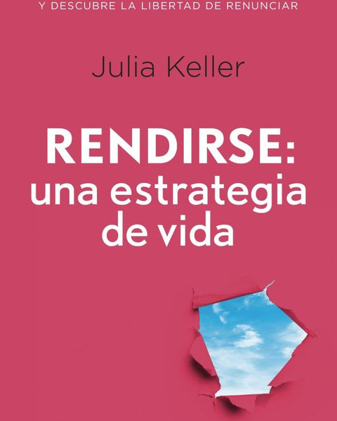 RENDIRSE: UNA ESTRATEGIA DE VIDA