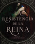 RESISTENCIA DE LA REINA II