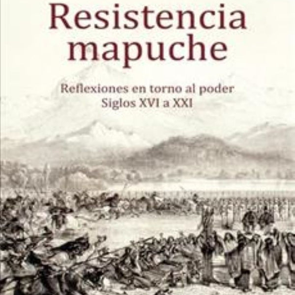 RESISTENCIA MAPUCHE