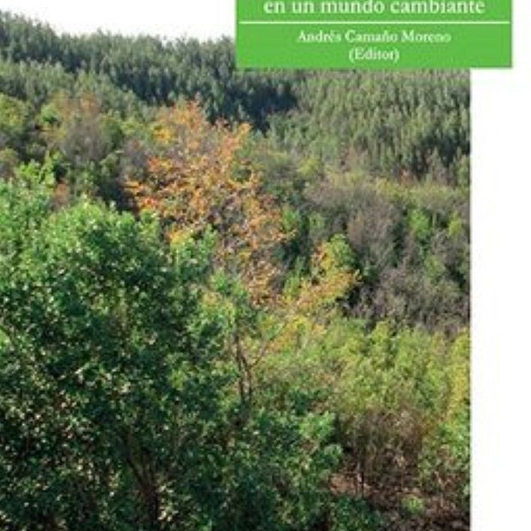 RESTAURACION DE BOSQUES: LECCIONES Y DESAFIOS EN UN MUNDO CAMBIANTE