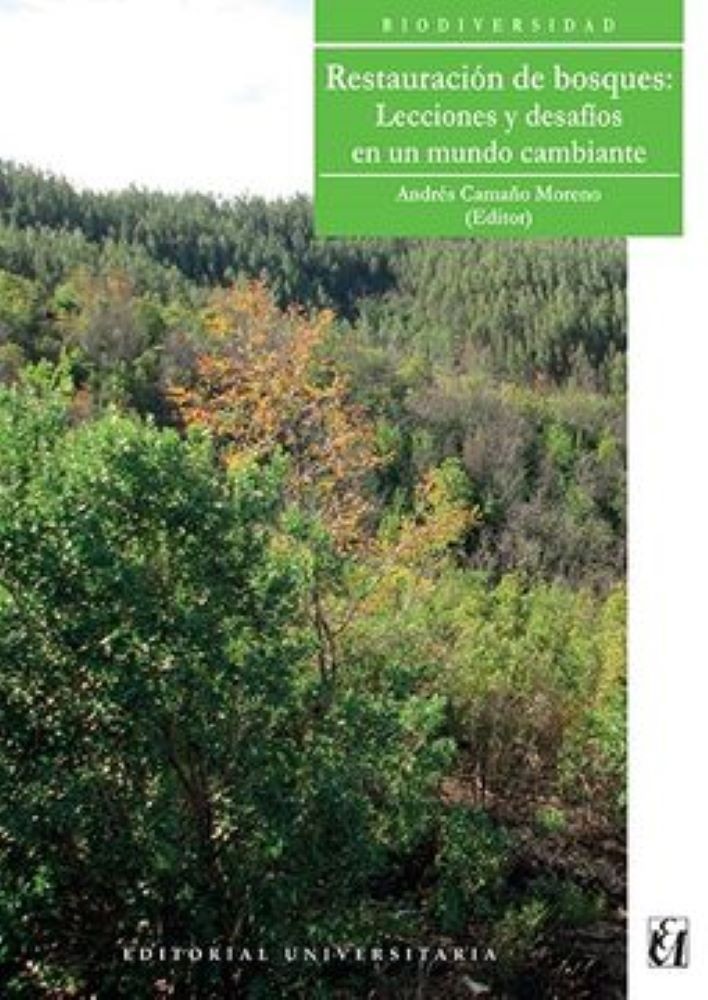 RESTAURACION DE BOSQUES: LECCIONES Y DESAFIOS EN UN MUNDO CAMBIANTE