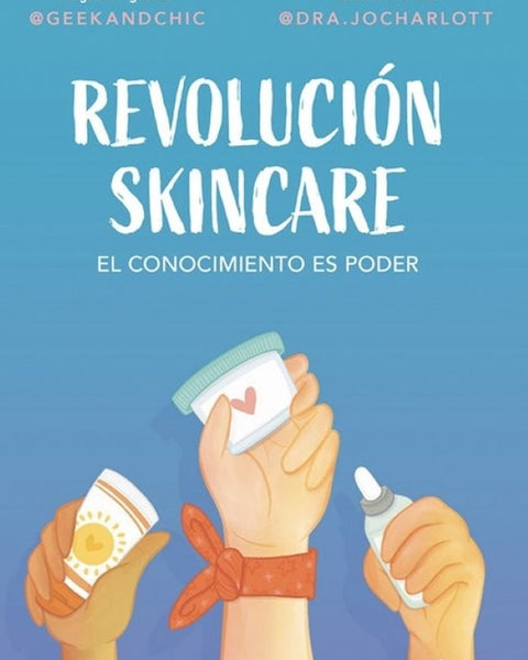 REVOLUCION SKINCARE. EL CONOCIMIENTO ES PODER