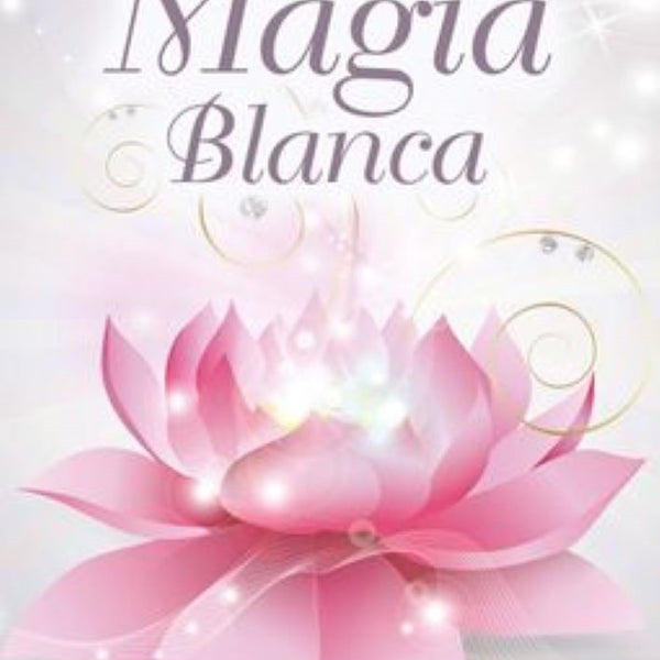 RITUALES DE LA MAGIA BLANCA