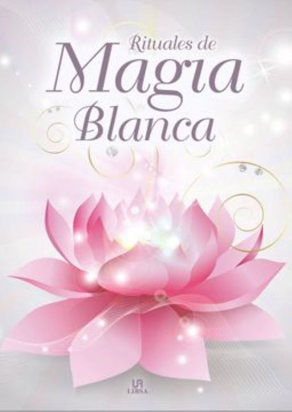 RITUALES DE LA MAGIA BLANCA