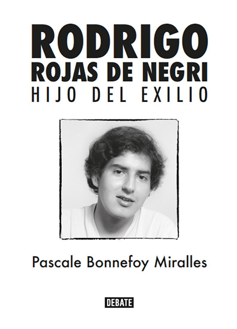 RODRIGO ROJAS DE NEGRI. Hijo del exilio