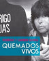 RODRIGO Y CARMEN GLORIA QUEMADOS VIVOS