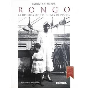 RONGO : LA HISTORIA OCULTA DE ISLA DE PASCUA