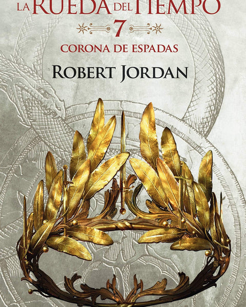 RUEDA DEL TIEMPO 7 LA CORONA DE ESPADAS