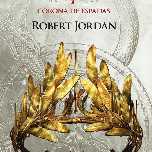 RUEDA DEL TIEMPO 7 LA CORONA DE ESPADAS