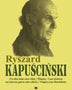 RYSZARD KAPUSCINSKI - EBANO, UN DIA MAS CON VIDA, LOS CINICOS NO SIRVEN PARA ESTE OFICIO, VIAJES CON HERODOTO
