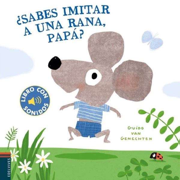SABES IMITAR A UNA RANA, PAPA?
