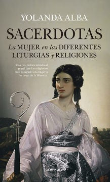 SACERDOTAS: La Mujer en las Diferentes Liturgias y Religiones