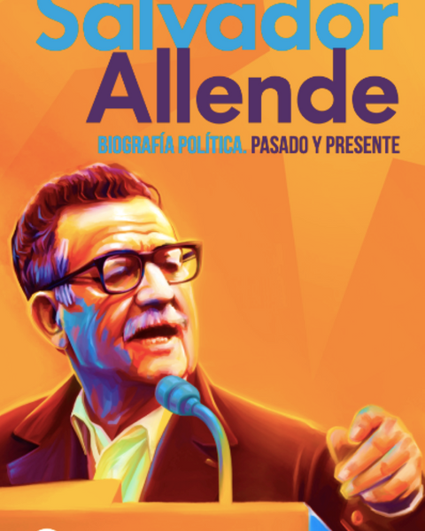 SALVADOR ALLENDE, BIOGRAFIA POLITICA. PASADO Y PRESENTE