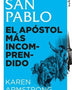 SAN PABLO EL APOSTOL MAS INCOMPRENDIDO