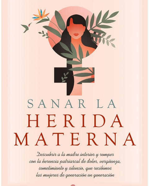 SANAR LA HERIDA MATERNA