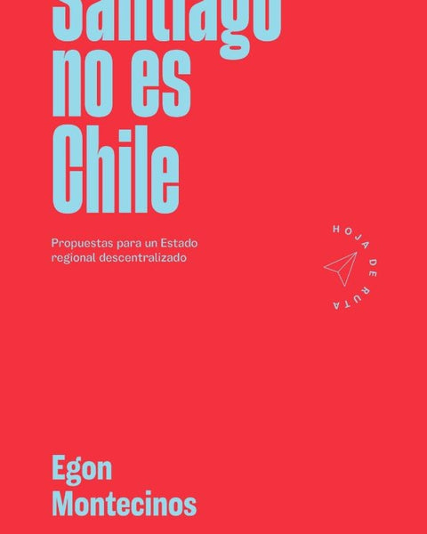SANTIAGO NO ES CHILE
