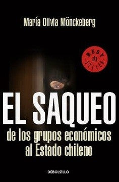SAQUEO A LOS GRUPOS ECONOMICOS AL ESTADO CHILENO (DEBOLSILLO)
