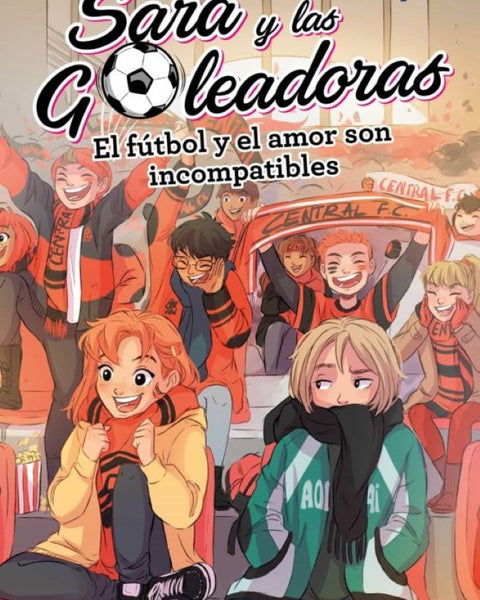SARA Y LAS GOLEADORAS. EL FUTBOL Y EL AMOR SON INCOMPATIBLES