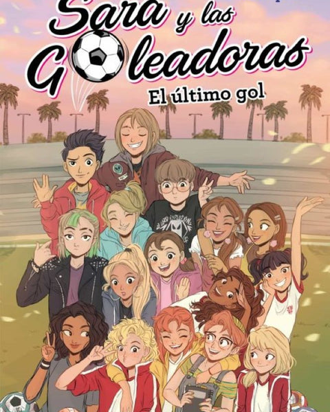 SARA Y LAS GOLEADORAS. EL ULTIMO GOL